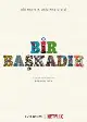 Bir Başkadır